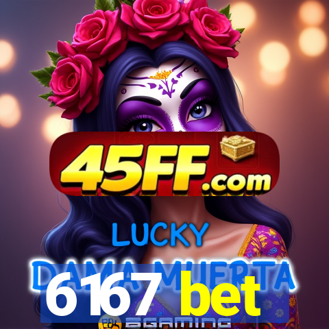 6167 bet